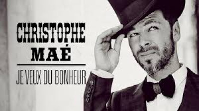 Christophe Mae - Je Veux Du Bonheur