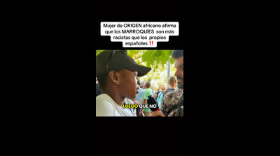Una africana Afirma que los marroquíes son más racistas que los españoles.
